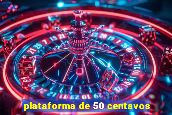 plataforma de 50 centavos