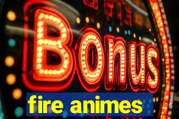 fire animes