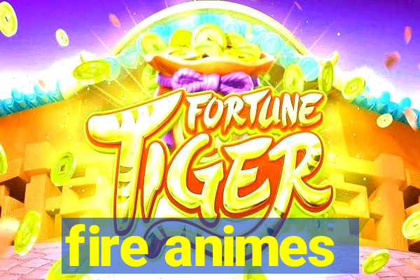 fire animes