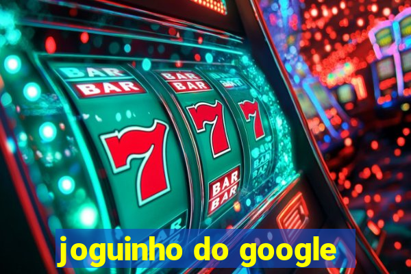 joguinho do google