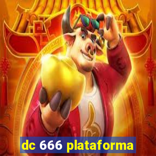 dc 666 plataforma
