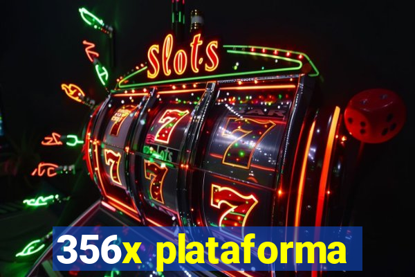 356x plataforma