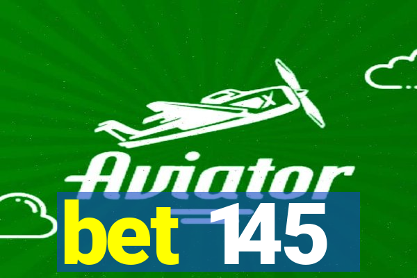bet 145