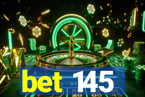 bet 145