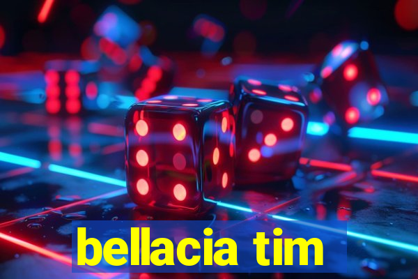 bellacia tim
