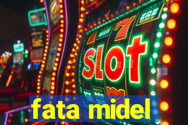 fata midel