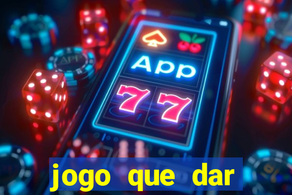jogo que dar dinheiro no cadastro