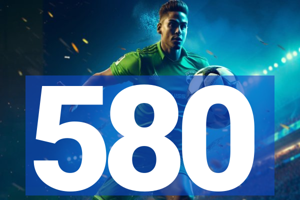 580