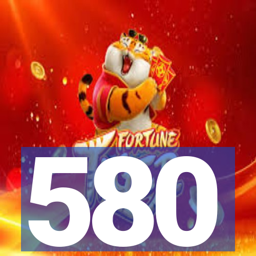 580