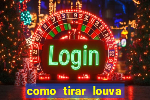 como tirar louva deus de casa