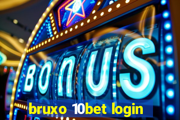 bruxo 10bet login