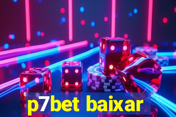 p7bet baixar