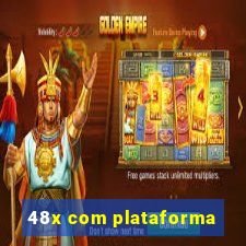 48x com plataforma