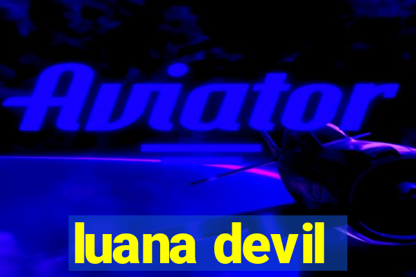 luana devil
