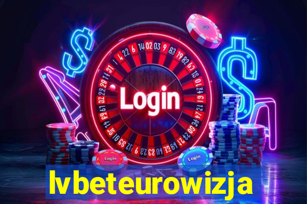 lvbeteurowizja