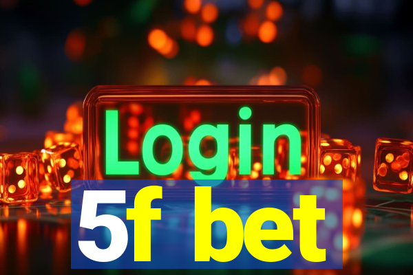 5f bet