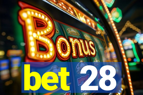 bet 28