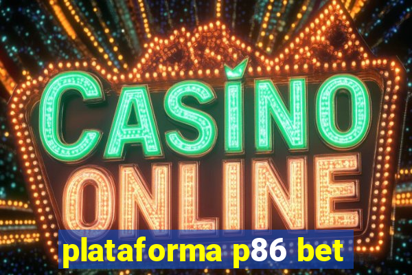 plataforma p86 bet