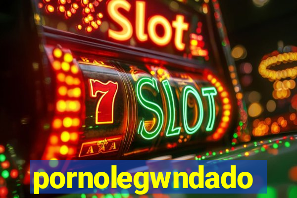pornolegwndado