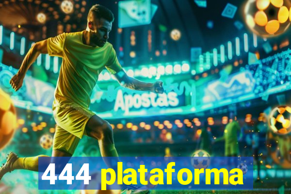 444 plataforma