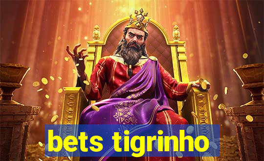 bets tigrinho