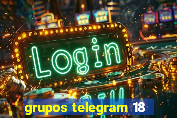 grupos telegram 18