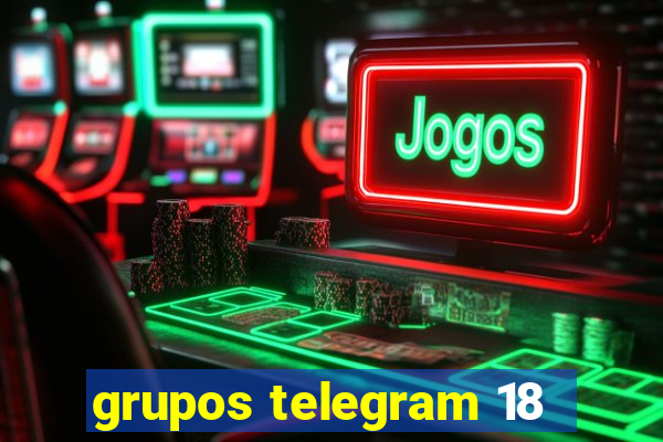 grupos telegram 18