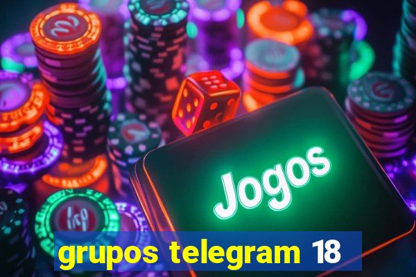 grupos telegram 18