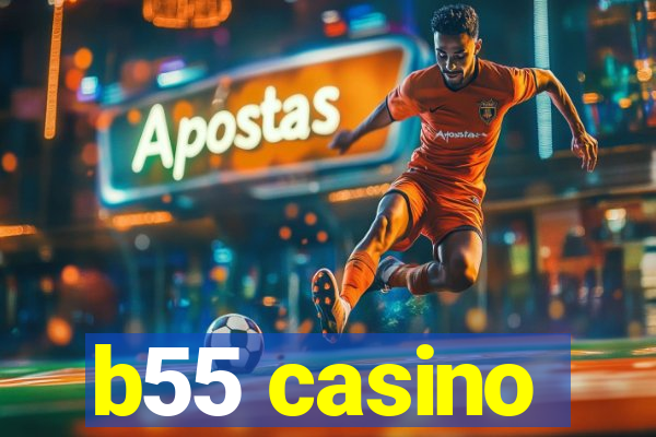b55 casino