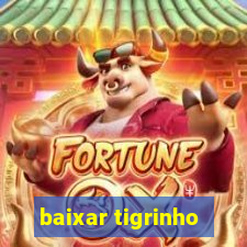 baixar tigrinho