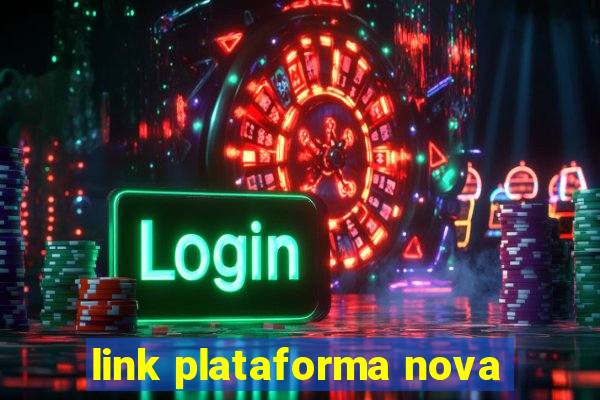 link plataforma nova