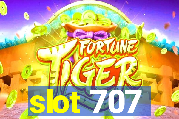 slot 707