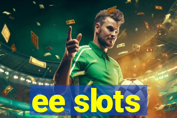 ee slots