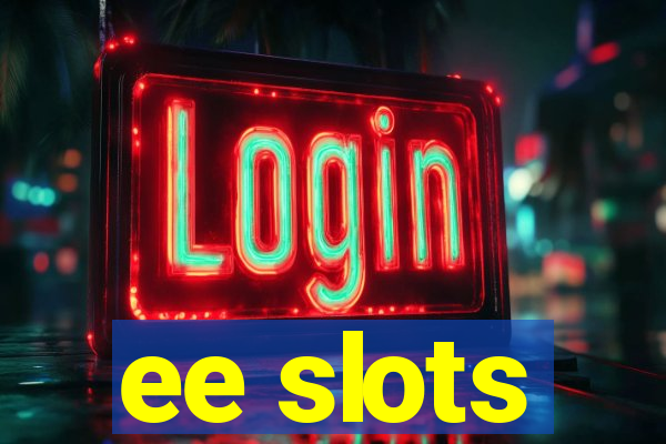 ee slots