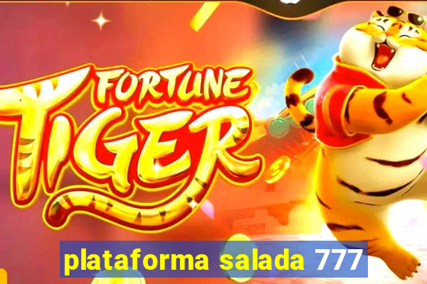 plataforma salada 777