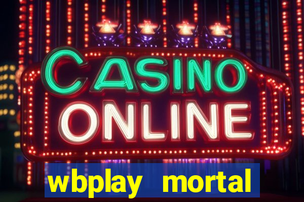 wbplay mortal kombat mobile