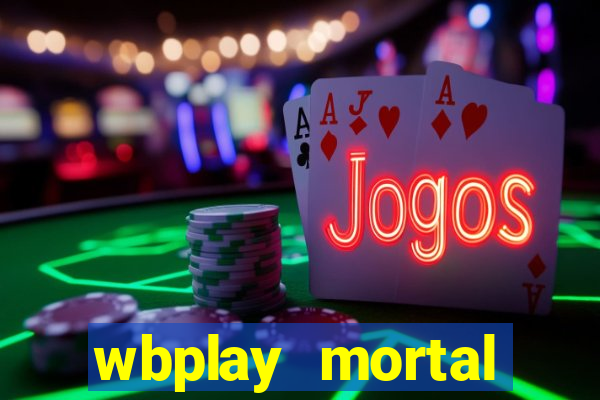 wbplay mortal kombat mobile