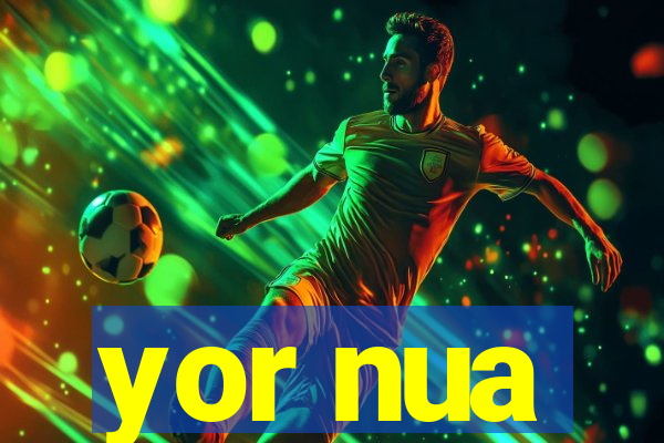 yor nua