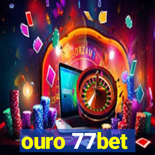 ouro 77bet