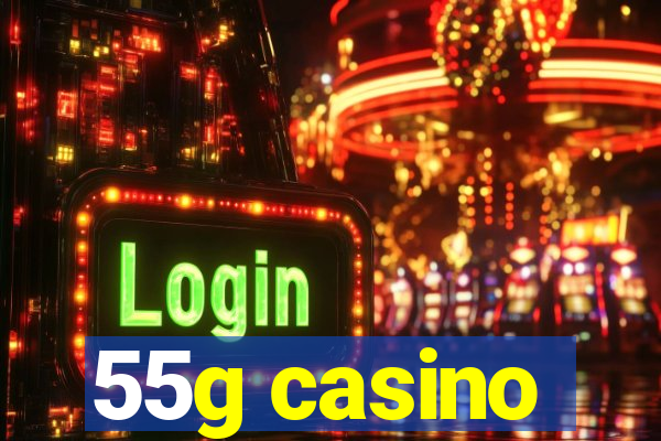 55g casino