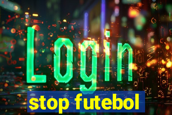 stop futebol