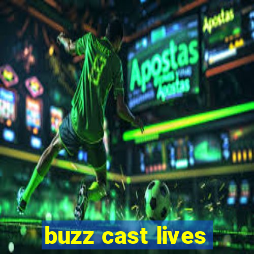 buzz cast lives