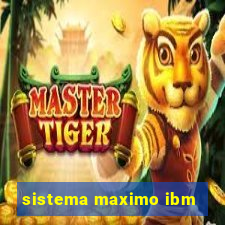 sistema maximo ibm