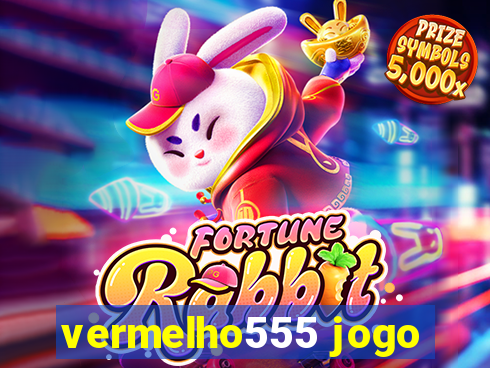 vermelho555 jogo