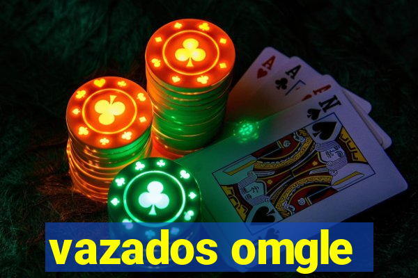 vazados omgle