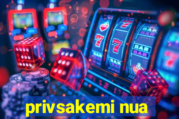 privsakemi nua