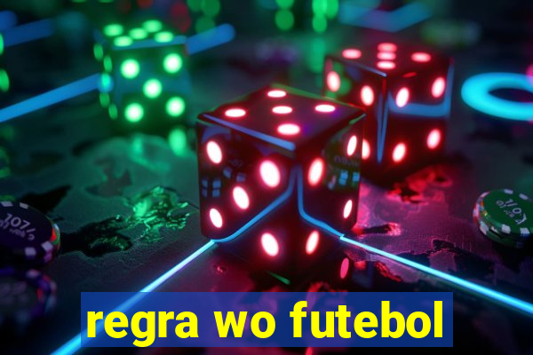 regra wo futebol