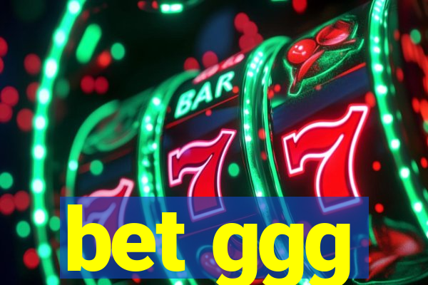 bet ggg