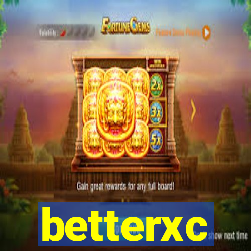 betterxc