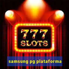 samsung pg plataforma